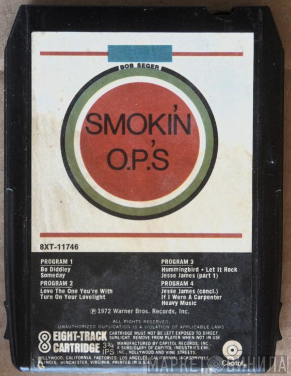  Bob Seger  - Smokin' O.P.'s