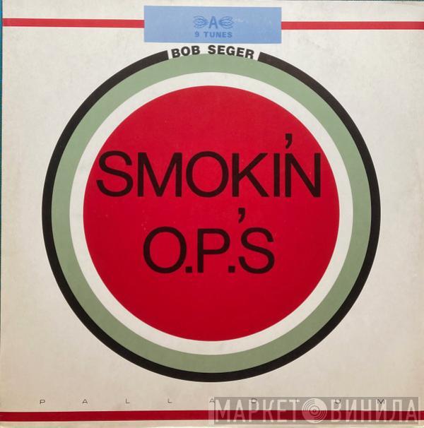  Bob Seger  - Smokin' O.P.'S