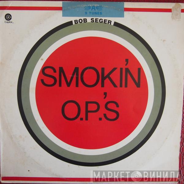  Bob Seger  - Smokin' O.P.'S