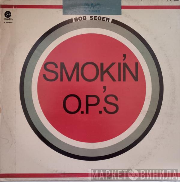  Bob Seger  - Smokin' O.P.'S