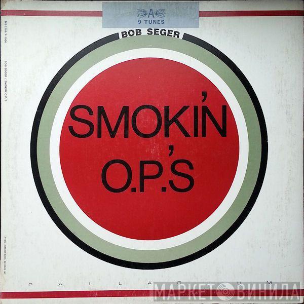  Bob Seger  - Smokin' O.P.'S