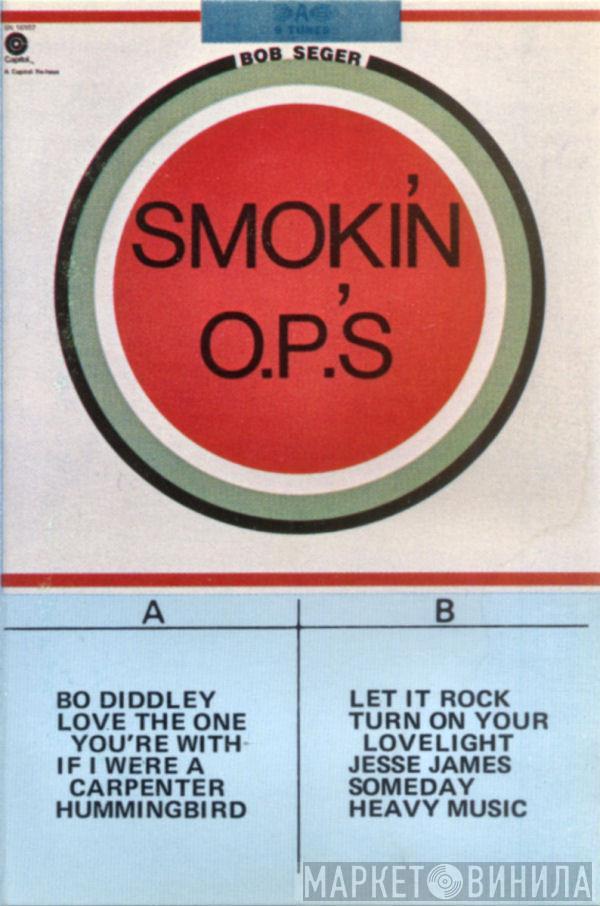  Bob Seger  - Smokin' O.P.'S