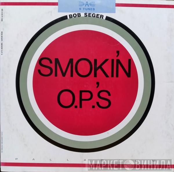  Bob Seger  - Smokin' O.P.'S