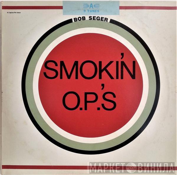  Bob Seger  - Smokin' O.P.'S