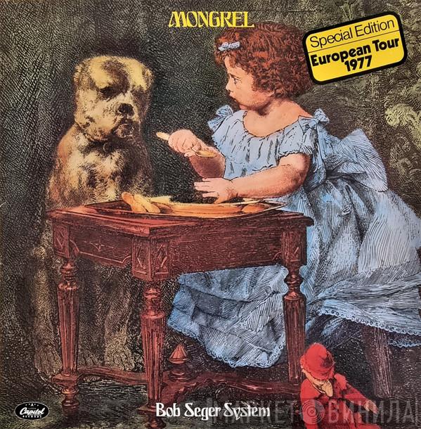 Bob Seger System - Mongrel / Ramblin' Gamblin' Man