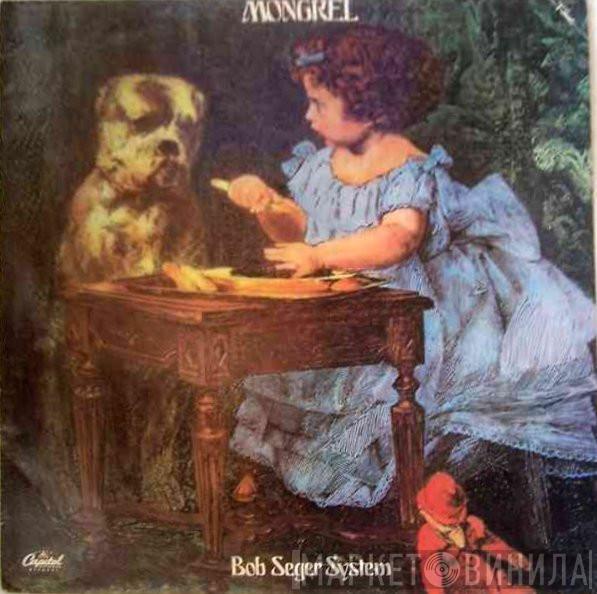 Bob Seger System - Mongrel