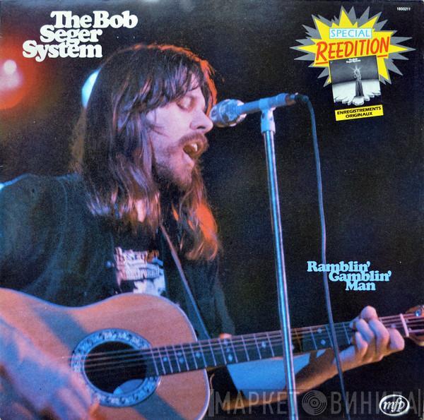  Bob Seger System  - Ramblin' Gamblin' Man