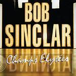  Bob Sinclar  - Champs Elysées