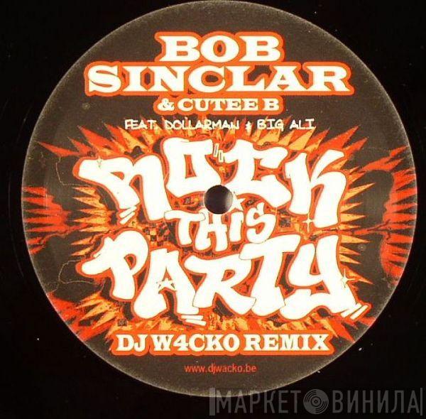 Bob Sinclar, Cutee B, Dollarman, Big Ali - Rock This Party (DJ W4cko Remix)