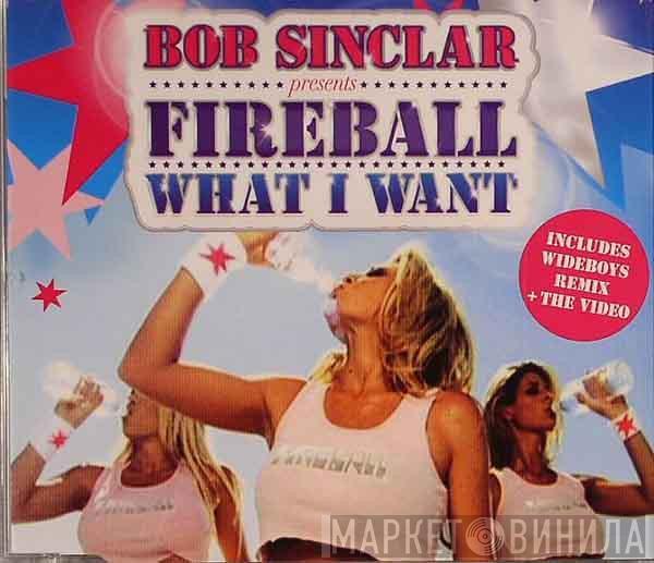 Bob Sinclar, Fireball  - What I Want