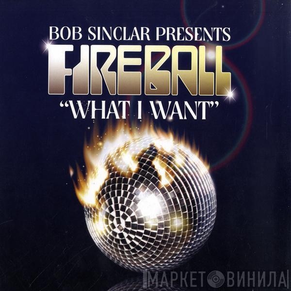 Bob Sinclar, Fireball  - What I Want