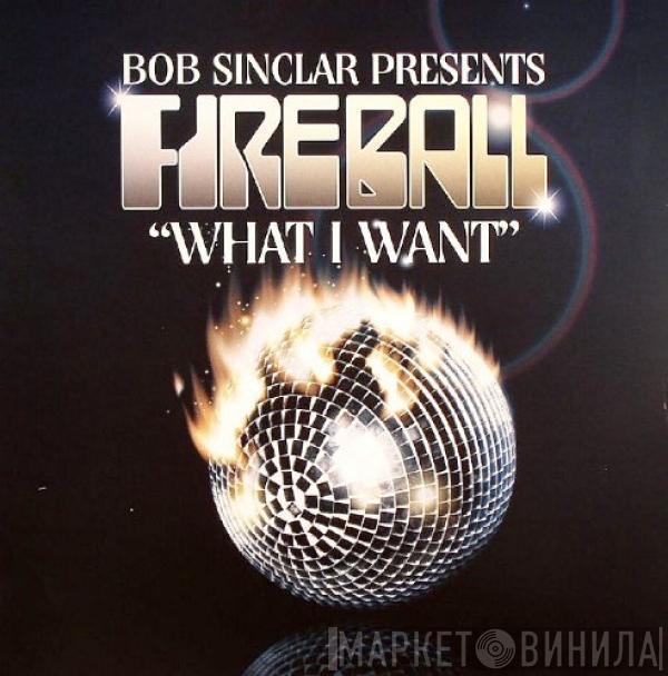 Bob Sinclar, Fireball  - What I Want