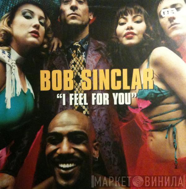 Bob Sinclar - I Feel For You