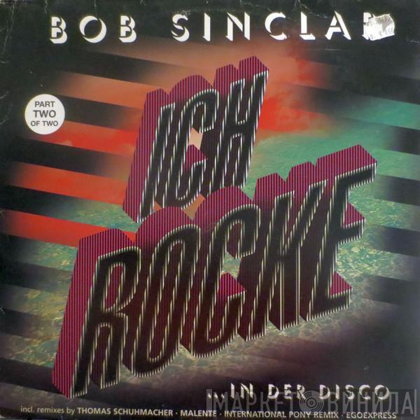 Bob Sinclar - Ich Rocke (Part Two Of Two)