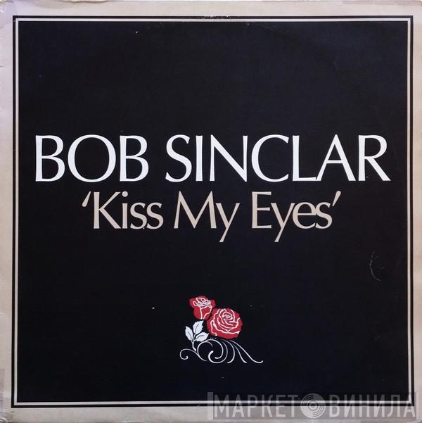 Bob Sinclar - Kiss My Eyes