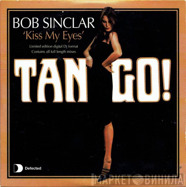  Bob Sinclar  - Kiss My Eyes