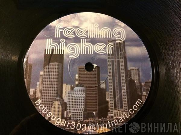 Bob Sinclar, Milk & Sugar - Feeling Higher