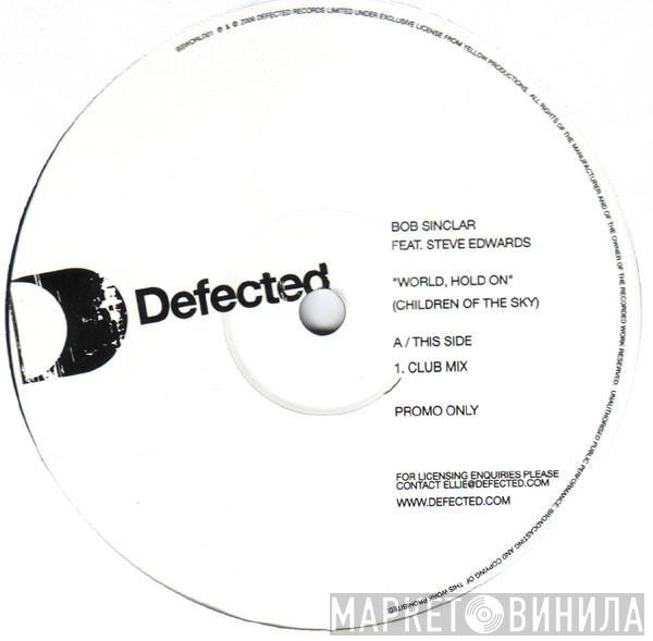 Bob Sinclar, Steve Edwards - World, Hold On (Children Of The Sky)