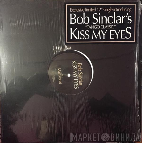 Bob Sinclar - Tango (Kiss My Eyes)