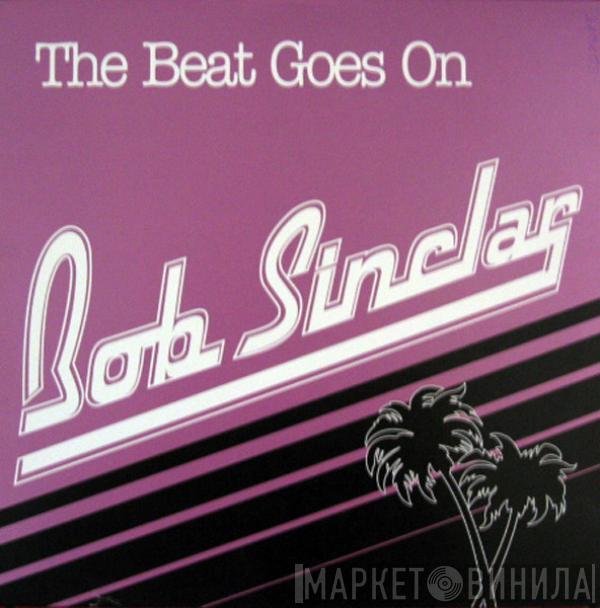  Bob Sinclar  - The Beat Goes On