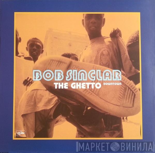 Bob Sinclar - The Ghetto (Downtown)