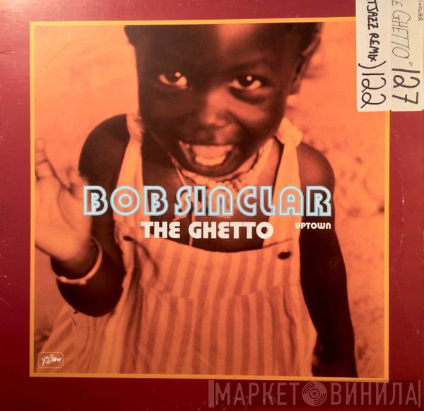 Bob Sinclar - The Ghetto (Uptown)