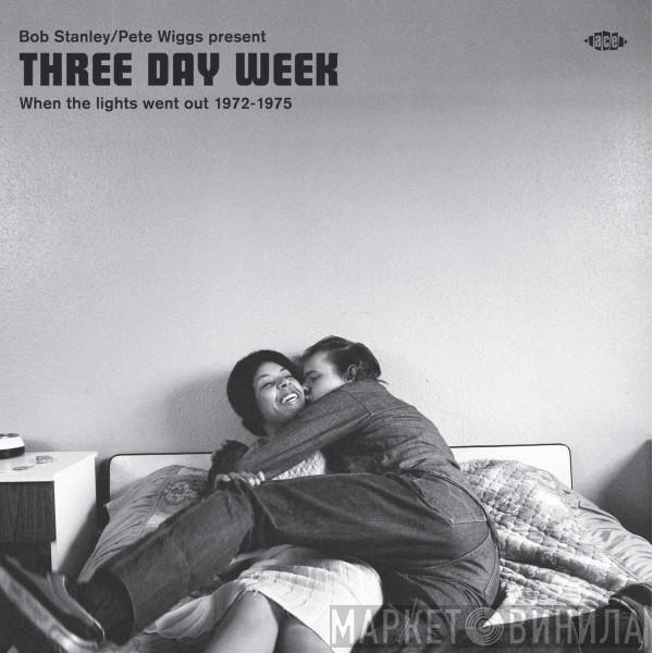 Bob Stanley, Pete Wiggs - Three Day Week (When The Lights Went Out 1972-1975)