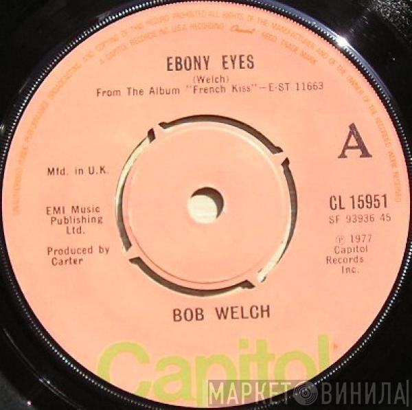 Bob Welch - Ebony Eyes