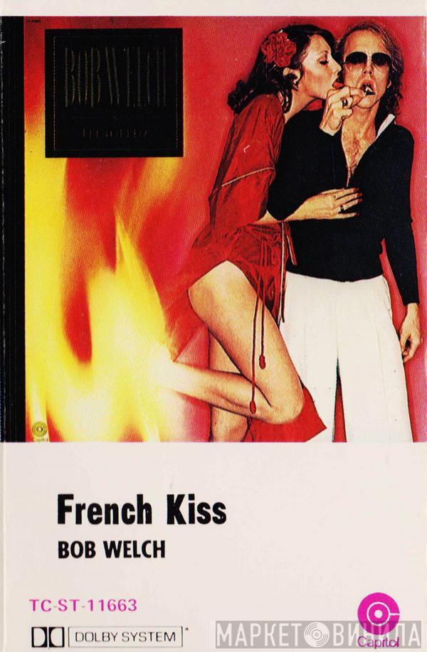  Bob Welch  - French Kiss