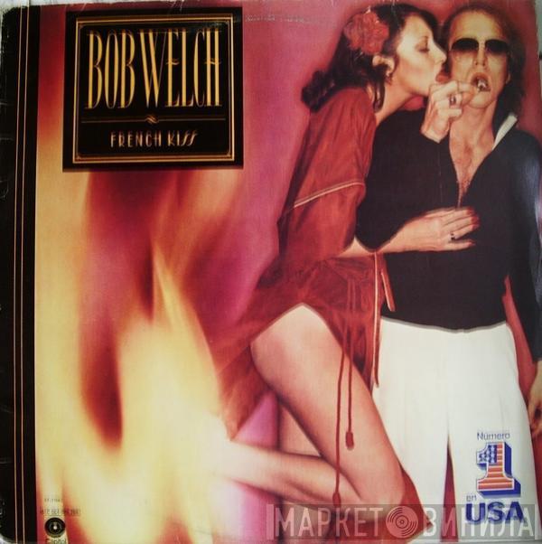 Bob Welch - French Kiss