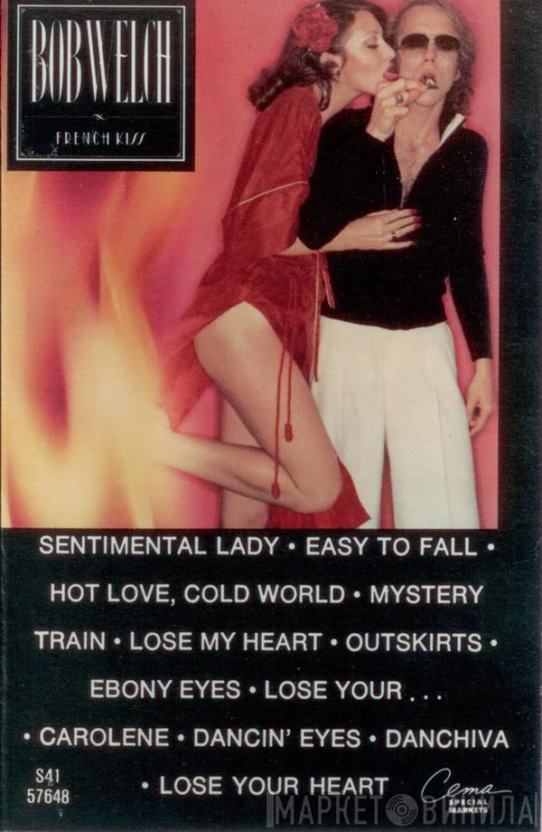  Bob Welch  - French Kiss