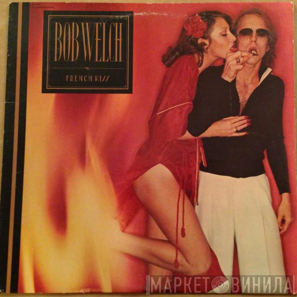  Bob Welch  - French Kiss