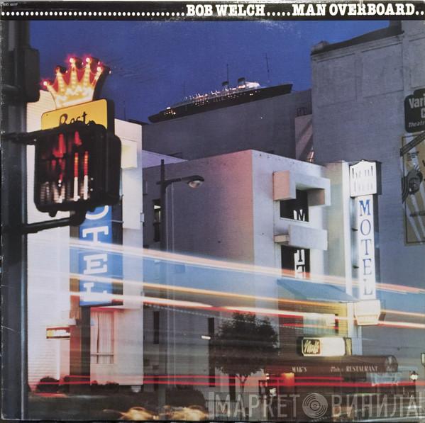  Bob Welch  - Man Overboard