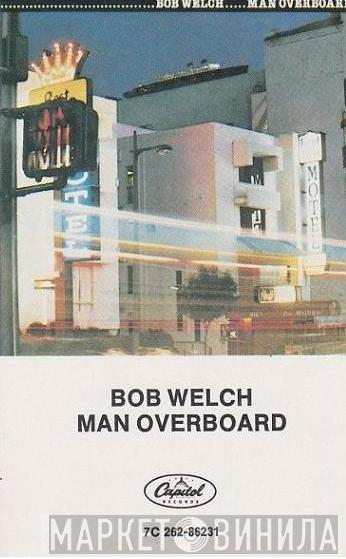  Bob Welch  - Man Overboard