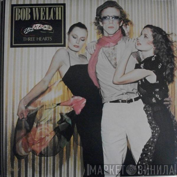  Bob Welch  - Three Hearts