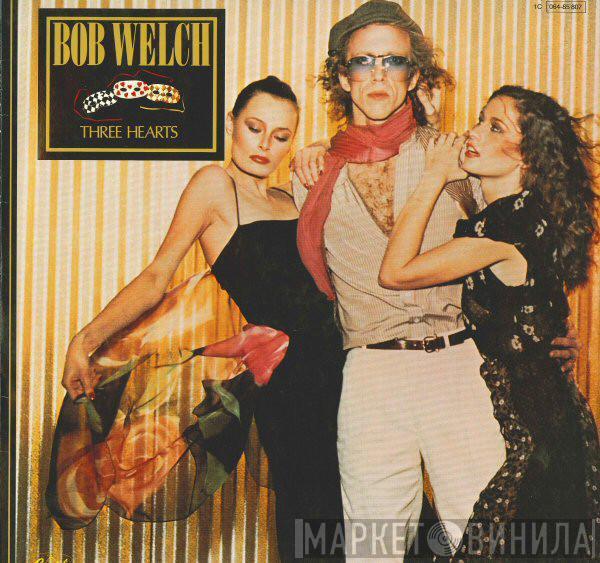 Bob Welch - Three Hearts