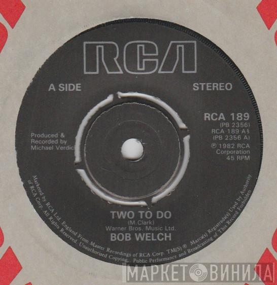 Bob Welch - Two To Do