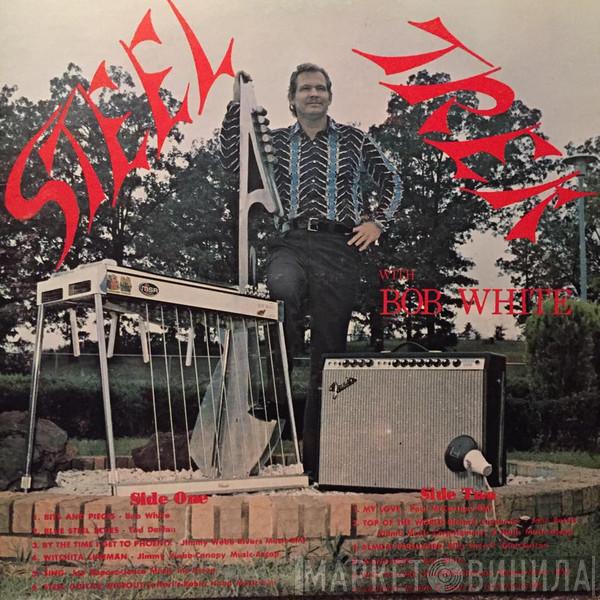 Bob White  - Steel Trek