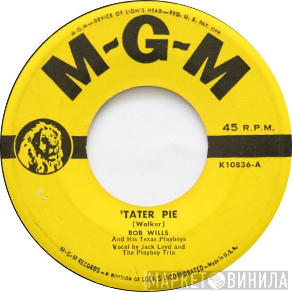  Bob Wills & His Texas Playboys  - 'Tater Pie / I Didn't Realize