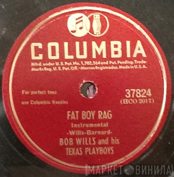  Bob Wills & His Texas Playboys  - Fat Boy Rag / You Should Have Thought Of That Before