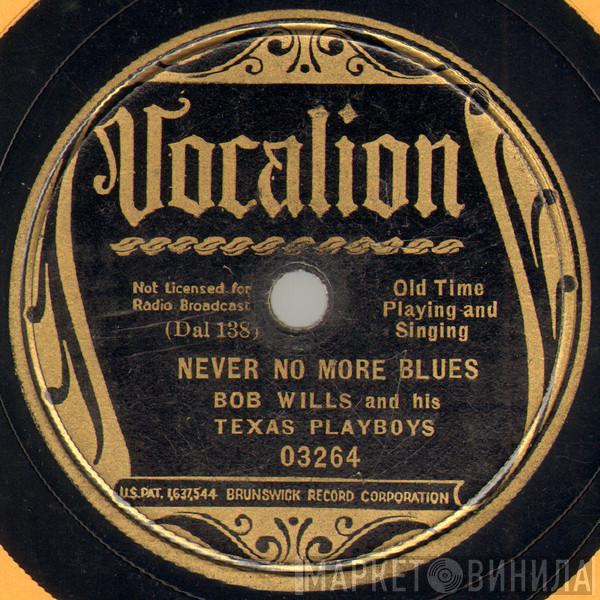  Bob Wills & His Texas Playboys  - Never No More Blues / I Can't Give You Anything But Love