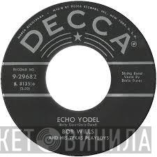  Bob Wills & His Texas Playboys  - New Osage Stomp / Echo Yodel