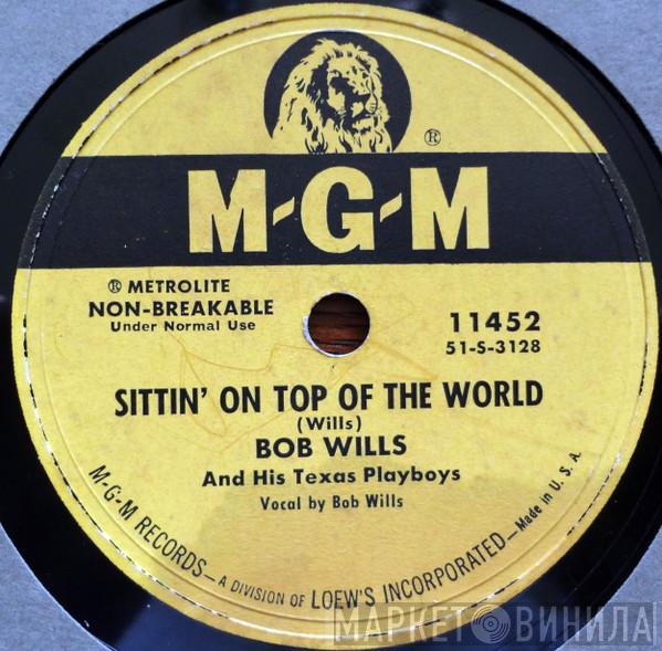  Bob Wills & His Texas Playboys  - Sittin' On Top Of The World / Little Girl, Little Girl