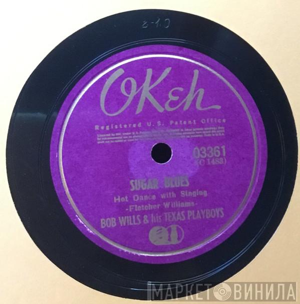  Bob Wills & His Texas Playboys  - Sugar Blues / Fan It