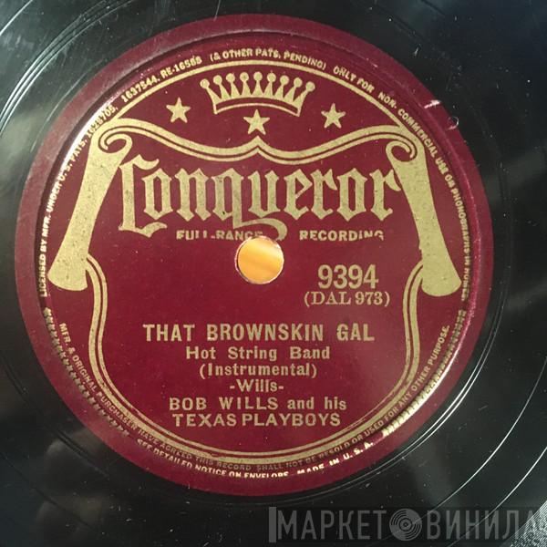  Bob Wills & His Texas Playboys  - That Brownskin Gal / Time Changes Everything