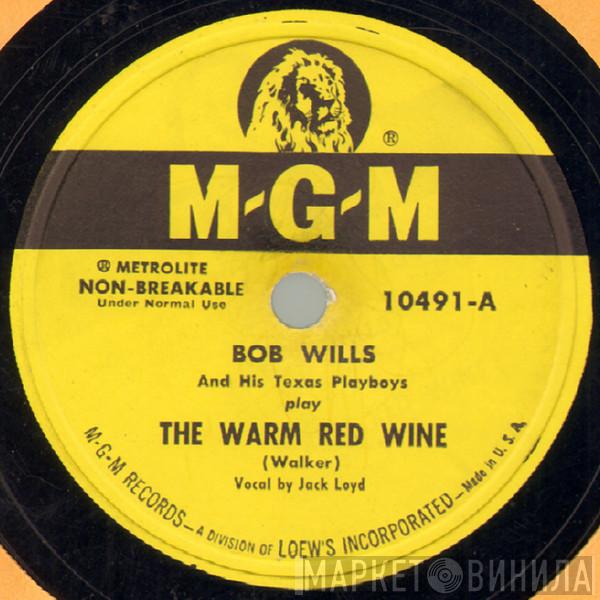  Bob Wills & His Texas Playboys  - The Warm Red Wine / Nothing But Trouble