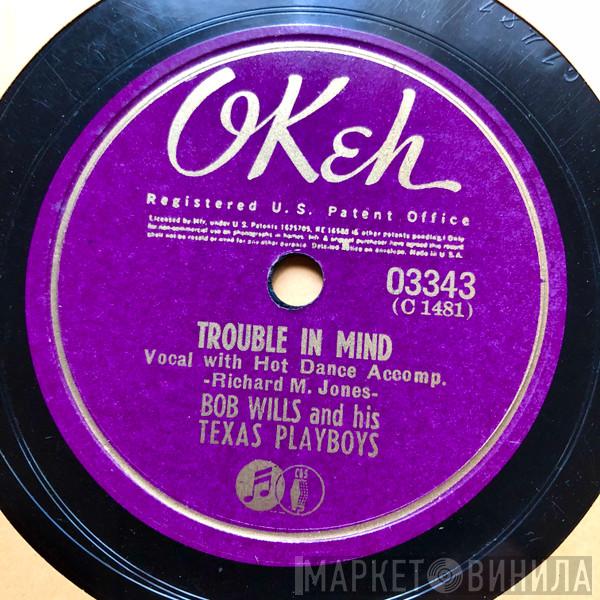  Bob Wills & His Texas Playboys  - Trouble In Mind / Weary Of The Same Ol' Stuff