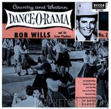  Bob Wills & His Texas Playboys  - Country And Western Dance-O-Rama No. 2
