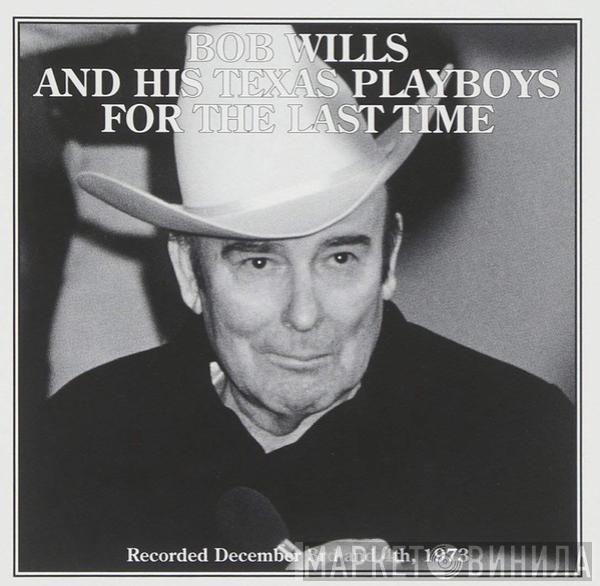 Bob Wills & His Texas Playboys - For The Last Time