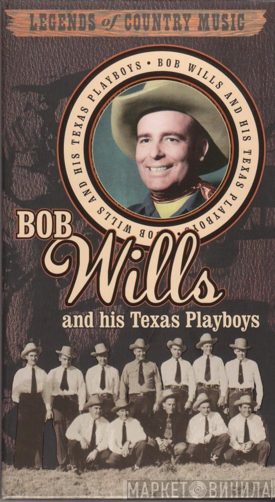  Bob Wills & His Texas Playboys  - Legends Of Country Music: Bob Wills And His Texas Playboys